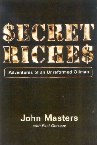 Stock image for Secret Riches: Adventures Of An Unreformed Oilman for sale by Gulf Coast Books