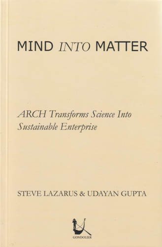 9781896209982: MIND INTO MATTER: ARCH TRANSFORMS SCIENCE INTO SUSTAINABLE ENTERPRISE