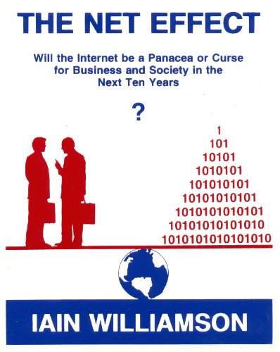 9781896210384: The Net Effect: Will the Internet be a Panacea or a Curse for Business and Society in the Next 10 Years
