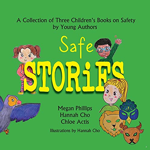 Stock image for Safe Stories: A Collection of Three Children's Books on Safety by Young Authors for sale by GF Books, Inc.