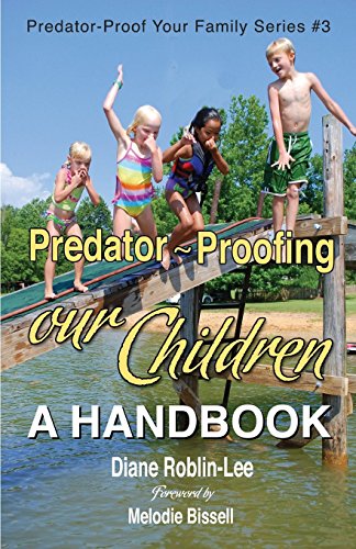 Stock image for Predator-Proofing Our Children: A Handbook for sale by ThriftBooks-Atlanta