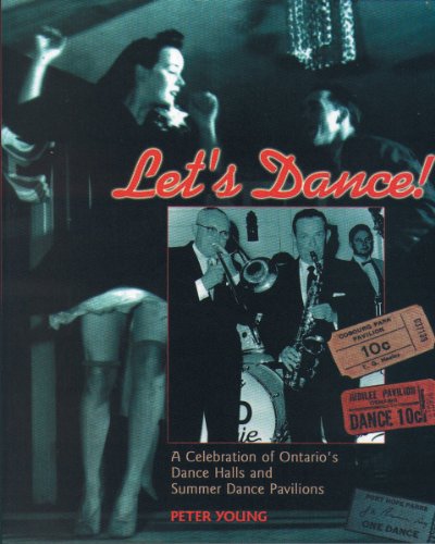 Let's Dance: a Celebration of Ontario's Dance Halls and Summer Dance Pavilions