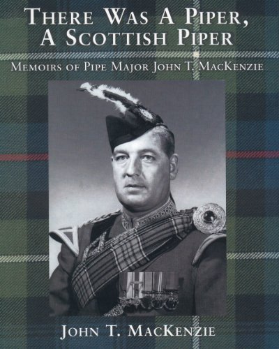 Beispielbild fr There Was a Piper, a Scottish Piper: Memoirs of Pipe Major John T. MacKenzie zum Verkauf von ThriftBooks-Atlanta