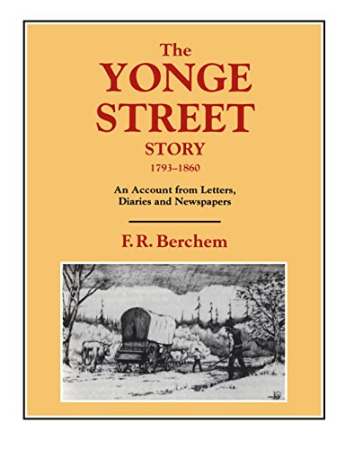 Stock image for The Yonge Street Story, 1793-1860: An Account from Letters, Diaries and Newspapers for sale by John M. Gram