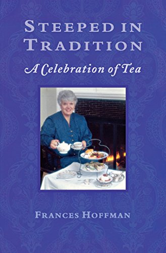 Stock image for Steeped in Tradition: A Celebration of Tea for sale by Chapter 1