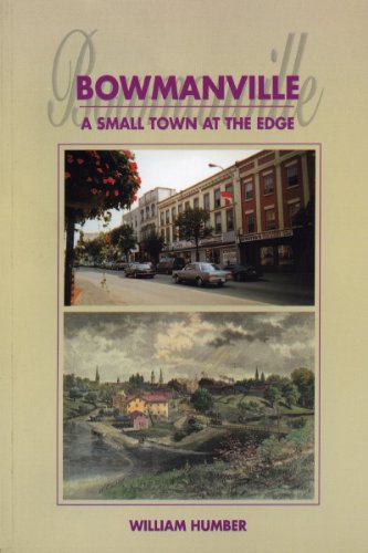 Beispielbild fr Bowmanville: A Small Town at the Edge zum Verkauf von Alexander Books (ABAC/ILAB)