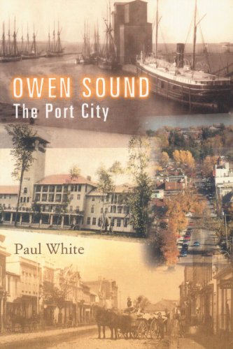 Beispielbild fr Owen Sound : The Port City zum Verkauf von Better World Books