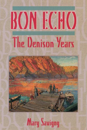 Stock image for Bon Echo: The Denison Years for sale by Inno Dubelaar Books