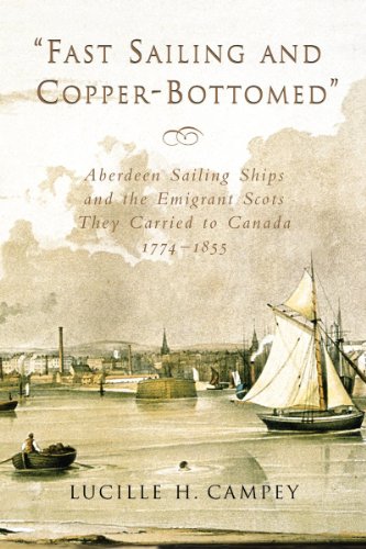 Beispielbild fr Fast Sailing and Copper-Bottomed: Aberdeen Sailing Ships and the Emigrant Scots They Carried to Canada, 1774-1855 zum Verkauf von WorldofBooks