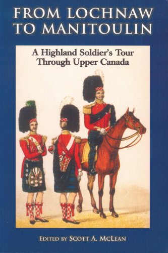 Beispielbild fr From Lochnaw to Manitoulin: A Highland Soldier's Tour Through Upper Canada zum Verkauf von Lewes Book Centre