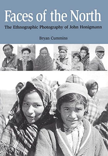Imagen de archivo de Faces of the North: The Ethnographic Photography of John Honigmann a la venta por ThriftBooks-Atlanta