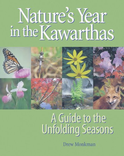 Beispielbild fr Nature's Year in the Kawarthas : A Guide to the Unfolding Seasons zum Verkauf von Better World Books