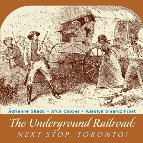 Beispielbild fr The Underground Railroad : Next Stop, Toronto! zum Verkauf von Better World Books