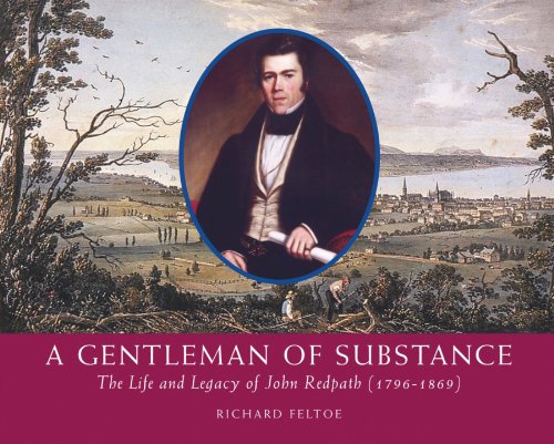 Stock image for A Gentleman of Substance: The Life and Legacy of John Redpath (1796-1869) for sale by Alexander Books (ABAC/ILAB)