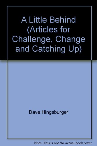 A Little Behind (Articles for Challenge, Change and Catching Up) (9781896230160) by Hingsburger-dave