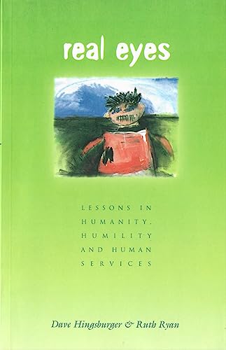 Stock image for Real Eyes: Lessons in Humanity, Humility and Human Services for sale by ThriftBooks-Atlanta