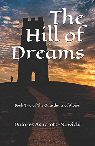 Beispielbild fr The Hill of Dreams: Book Two of The Guardians of Albion zum Verkauf von GF Books, Inc.