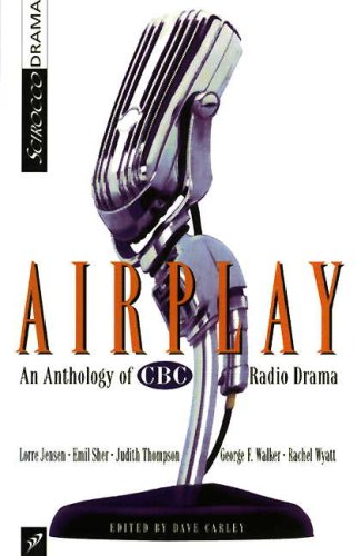 Airplay; An Anthology of CBC Radio Drama