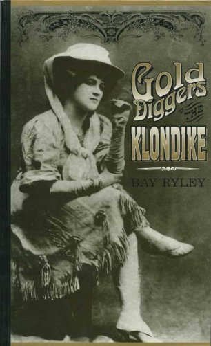 Imagen de archivo de Gold Diggers of the Klondike: Prostitution in Dawson City, Yukon, 1898-1908 a la venta por Benjamin Books