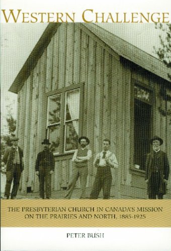 Stock image for Western Challenge; The Presbyterian Church in Canada's Mission on the Prairies and North, 1885-1925 for sale by BISON BOOKS - ABAC/ILAB