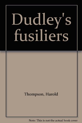 Stock image for Dudley's Fusiliers for sale by B-Line Books