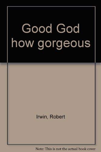 9781896266923: Good God how gorgeous