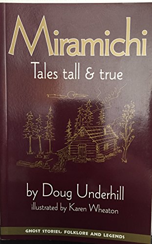 Imagen de archivo de Miramichi: Tales Tall & True a la venta por ThriftBooks-Dallas