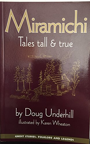 Stock image for Miramichi: Tales Tall & True for sale by ThriftBooks-Dallas