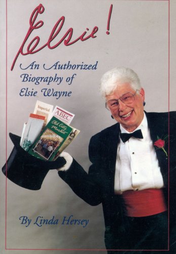 Stock image for Elsie! An Authorized Biography of Elsie Wayne. for sale by Hourglass Books