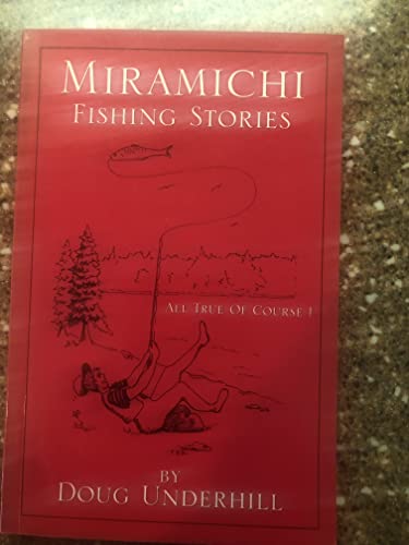 Imagen de archivo de Miramichi Fishing Stories : All True of Course! a la venta por Books From California