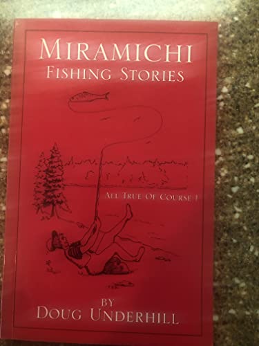 Stock image for Miramichi Fishing Stories : All True of Course! for sale by Books From California