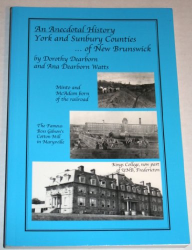 9781896270272: An Anecdotal History of York and Sunbury Counties of New Brunswick