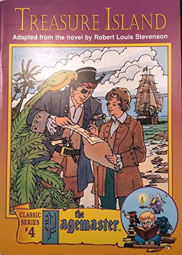 Beispielbild fr The Pagemaster : Treasure Island - Adapted from the Novel By Robert Louis Stevenson - Classic Series Number 4 zum Verkauf von Better World Books