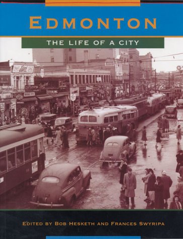 Stock image for Edmonton: The Life of a City for sale by GF Books, Inc.