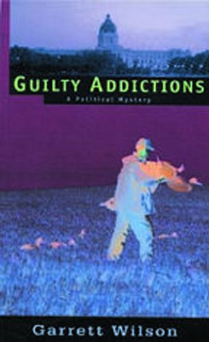 Stock image for Guilty Addictions: A Political Mystery for sale by Open Books