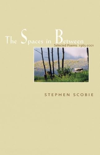 Stock image for The Spaces in Between : Selected Poems, 1965-2001 for sale by Better World Books: West