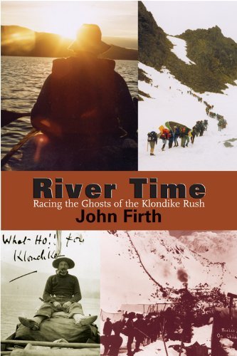 Beispielbild fr River Time : Facing the Ghosts of the Klondike Rush zum Verkauf von Better World Books: West
