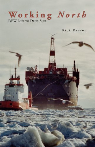 Beispielbild fr Working North: DEW Line to Drill Ship zum Verkauf von Werdz Quality Used Books
