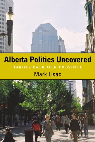 Stock image for Alberta Politics Uncovered : Taking Back Our Province for sale by Better World Books: West