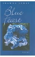 Beispielbild fr Blue Feast: Poems zum Verkauf von WorldofBooks