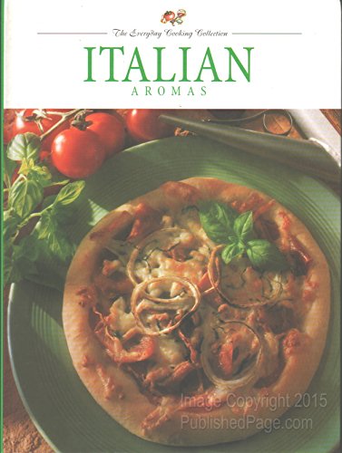 Beispielbild fr Everyday Cooking Collection: Italian Aromas zum Verkauf von Wonder Book