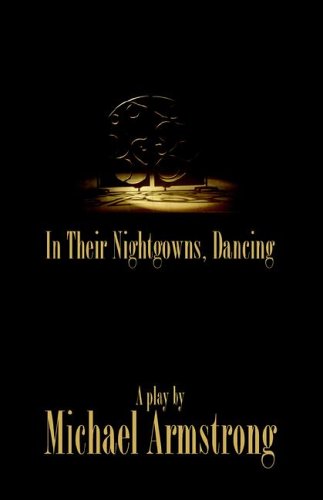 In Their Nightgowns, Dancing (9781896315164) by Armstrong, Michael