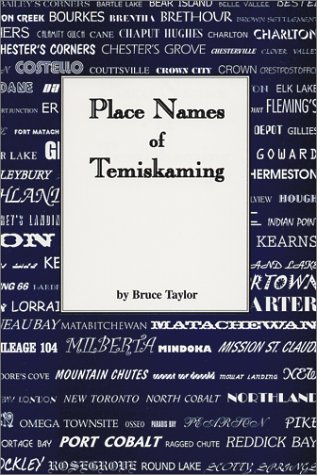 Beispielbild fr Place Names of Temiskaming zum Verkauf von Alexander Books (ABAC/ILAB)