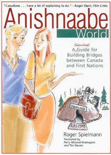 Stock image for Anishnaabe World : A Guide for Building Bridges Between Canada and First Nations for sale by Better World Books