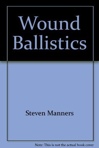 Wound Ballistics - Manners, Steven