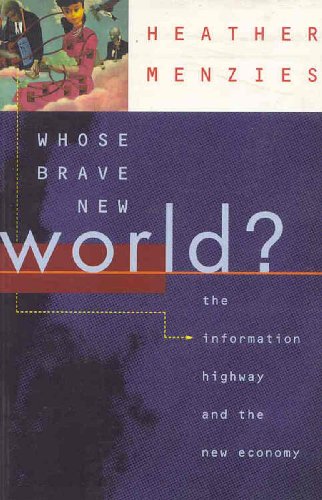 Whose Brave New World? The Information Highway and