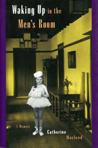 Beispielbild fr Waking up in the Men's Room : A Memoir zum Verkauf von Better World Books