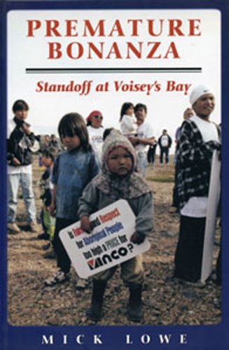 Stock image for Premature Bonanza: Standoff At Voisey's Bay for sale by Bay Used Books