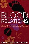 Stock image for Blooda Relations: Animals, Humans, and Politics for sale by ThriftBooks-Dallas