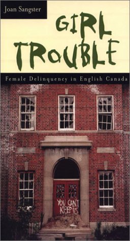 Stock image for Girl Trouble: Female Delinquency in English Canada for sale by HPB-Ruby